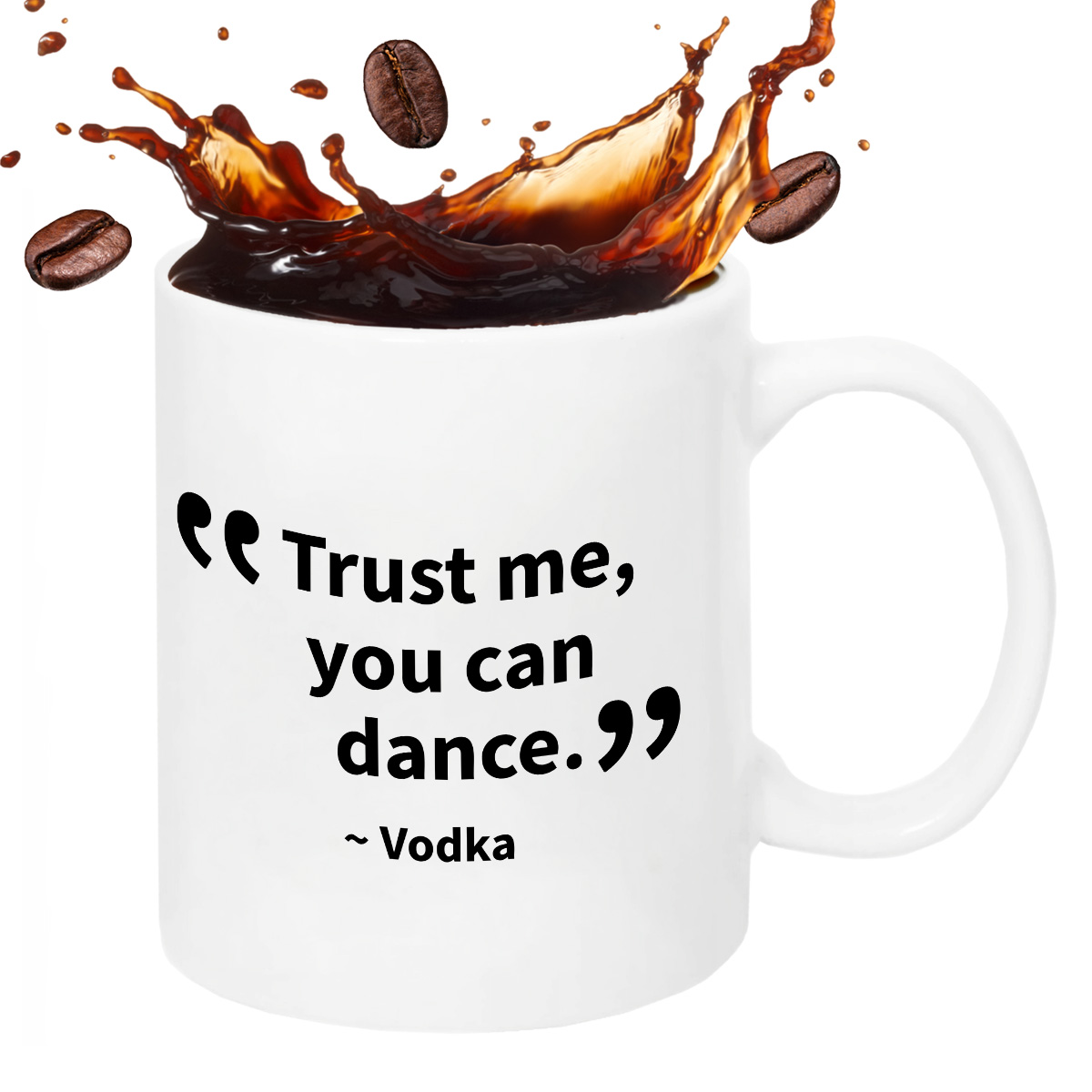 Kubek z nadrukiem "Trust me, you can dance. ~ Vodka" zdjęcie 2