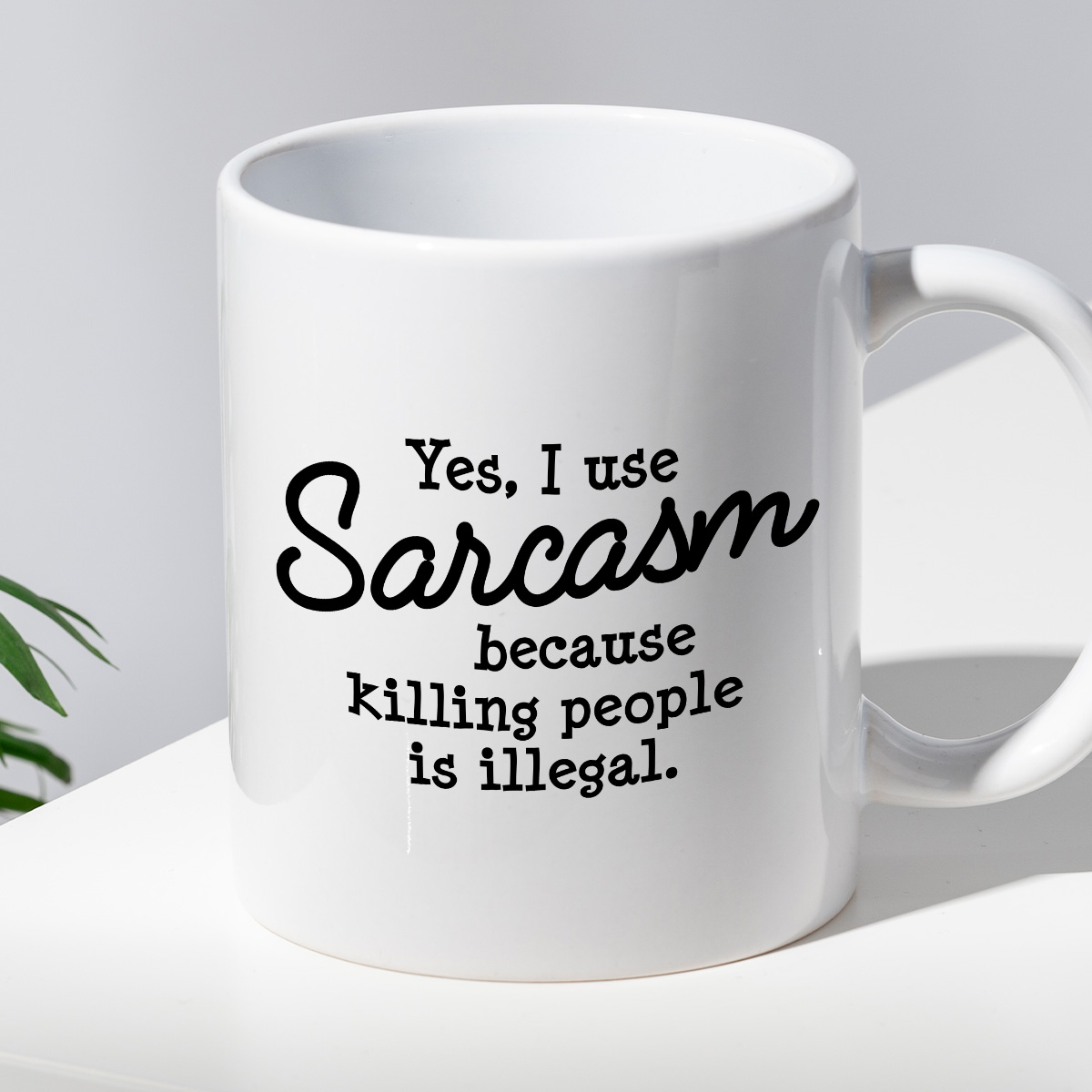 Kubek z nadrukiem "Yes, I use Sarcasm because killing people is illegal." zdjęcie 2