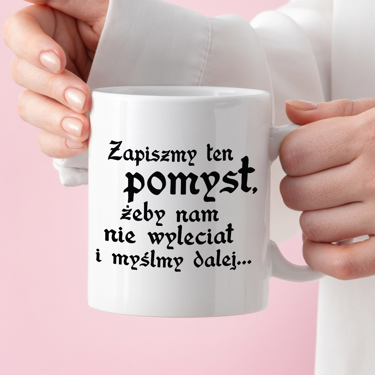 Kubek z nadrukiem "Zapiszmy ten pomysł, żeby nam nie wyleciał i myślmy dalej" zdjęcie 3