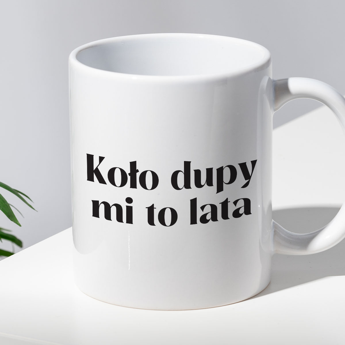 Kubek z nadrukiem "Koło dupy mnie to lata" zdjęcie 2