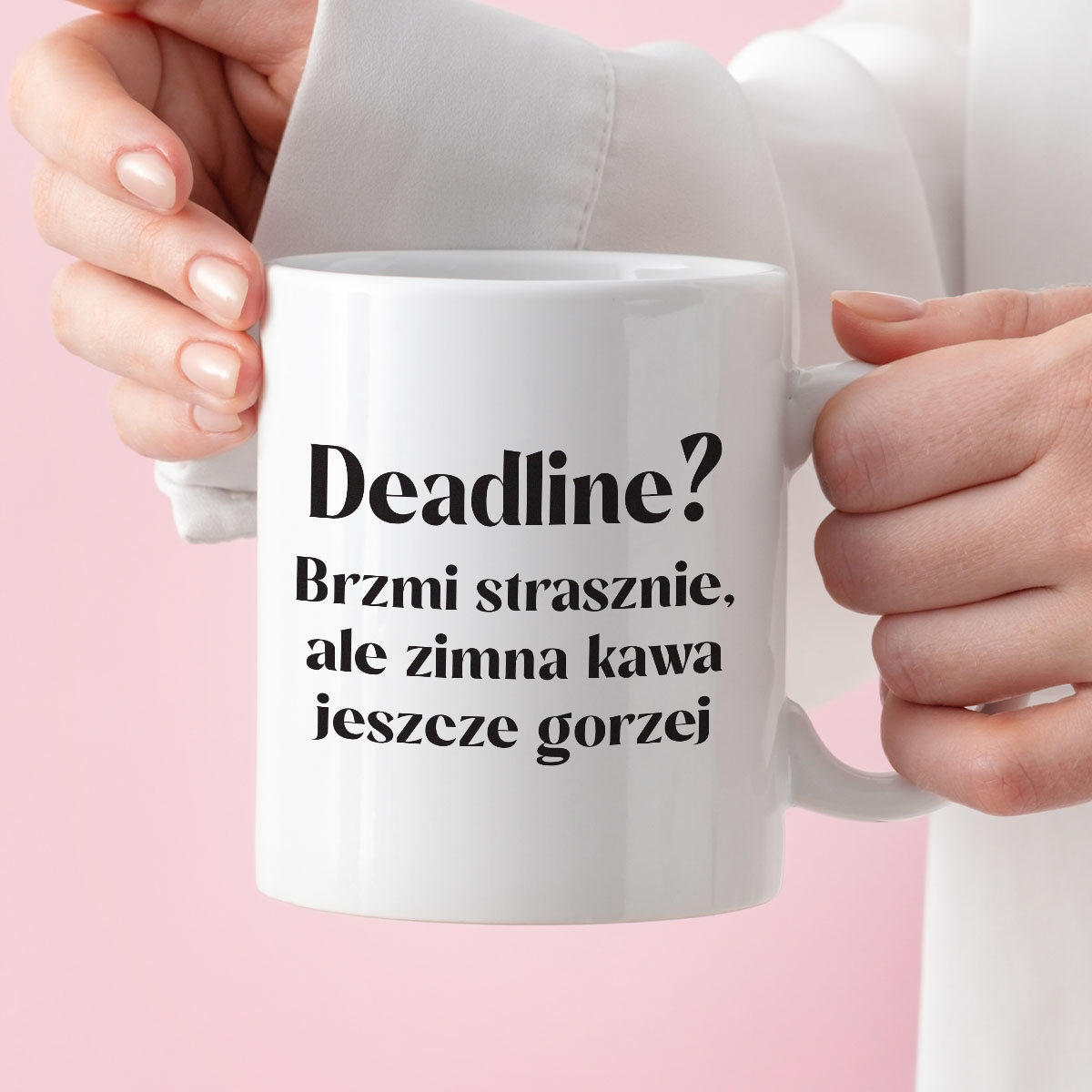 Kubek z nadrukiem "Deadline? Brzmi strasznie, ale zimna kawa jeszcze gorzej 330 ml zdjęcie 4