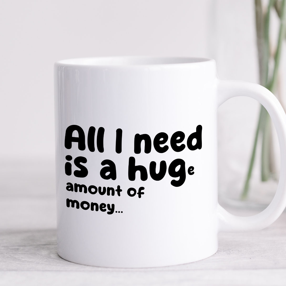 Kubek z nadrukiem "All I need is a hug(e) amount of money" zdjęcie 4