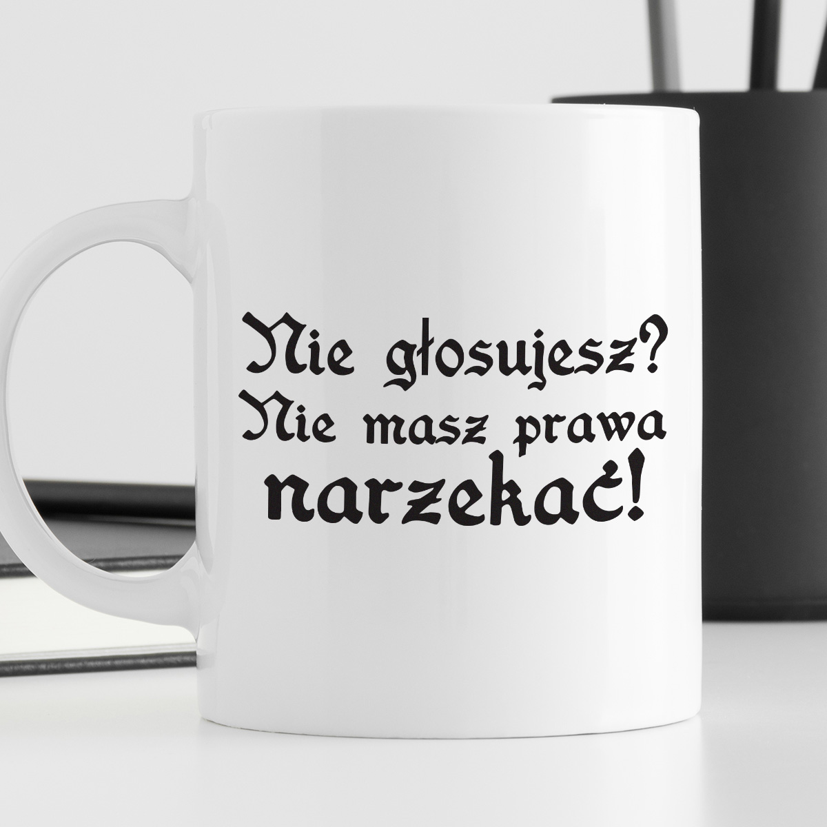 Kubek z nadrukiem "Nie głosujesz? Nie masz prawa narzekać!" zdjęcie 4