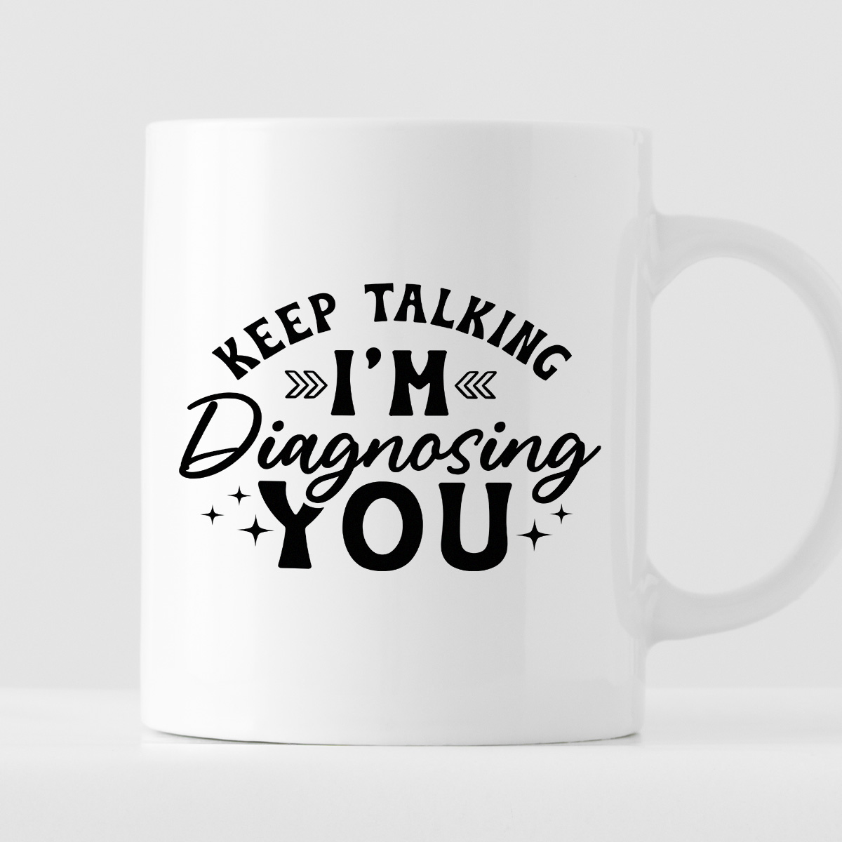 Kubek z nadrukiem "Keep talking, I'm diagnosing you" zdjęcie 1