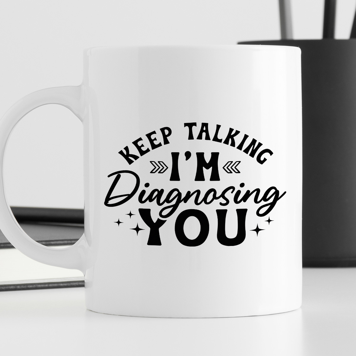 Kubek z nadrukiem "Keep talking, I'm diagnosing you" zdjęcie 4