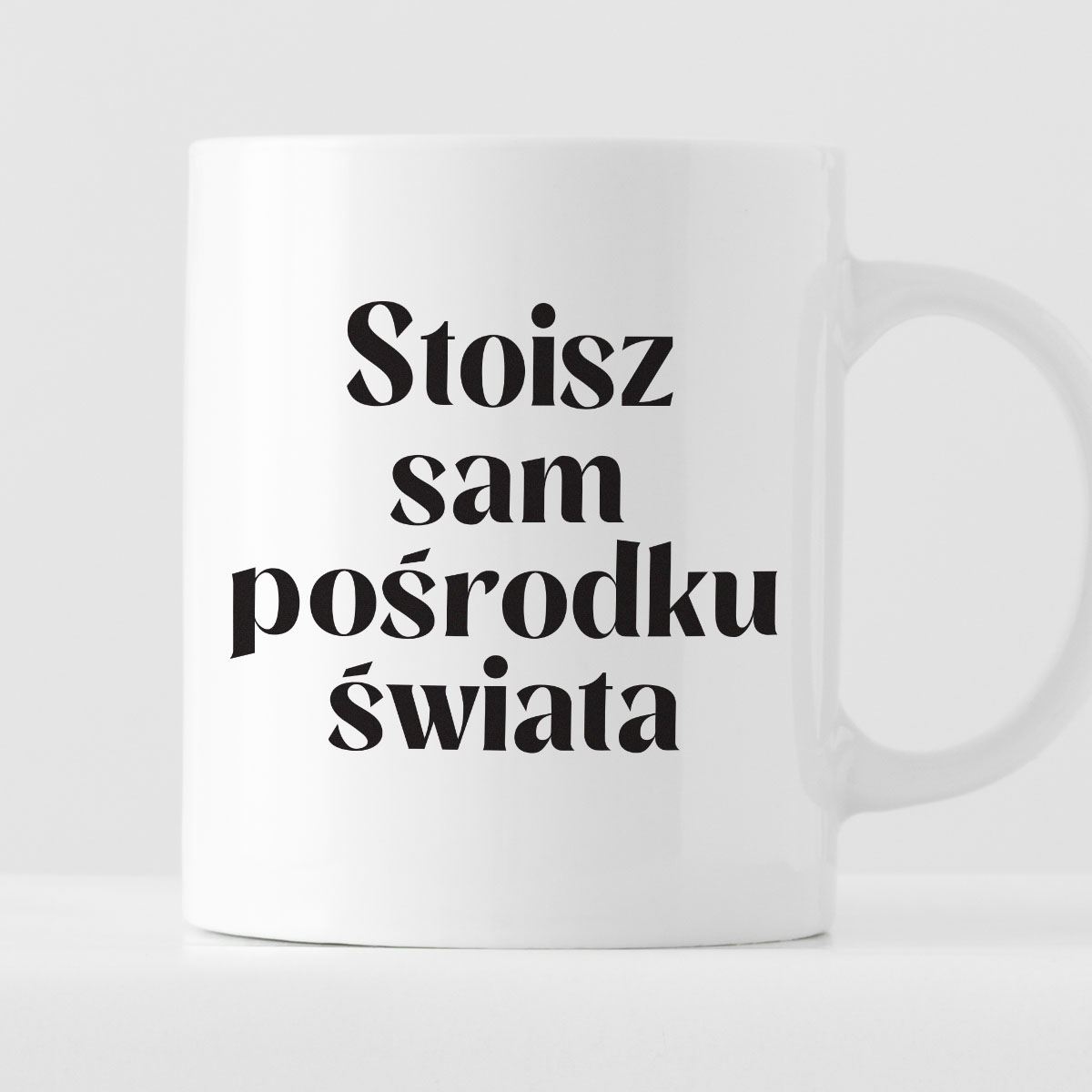 Kubek z nadrukiem "Stoisz sam pośrodku świata" 330 ml zdjęcie 1