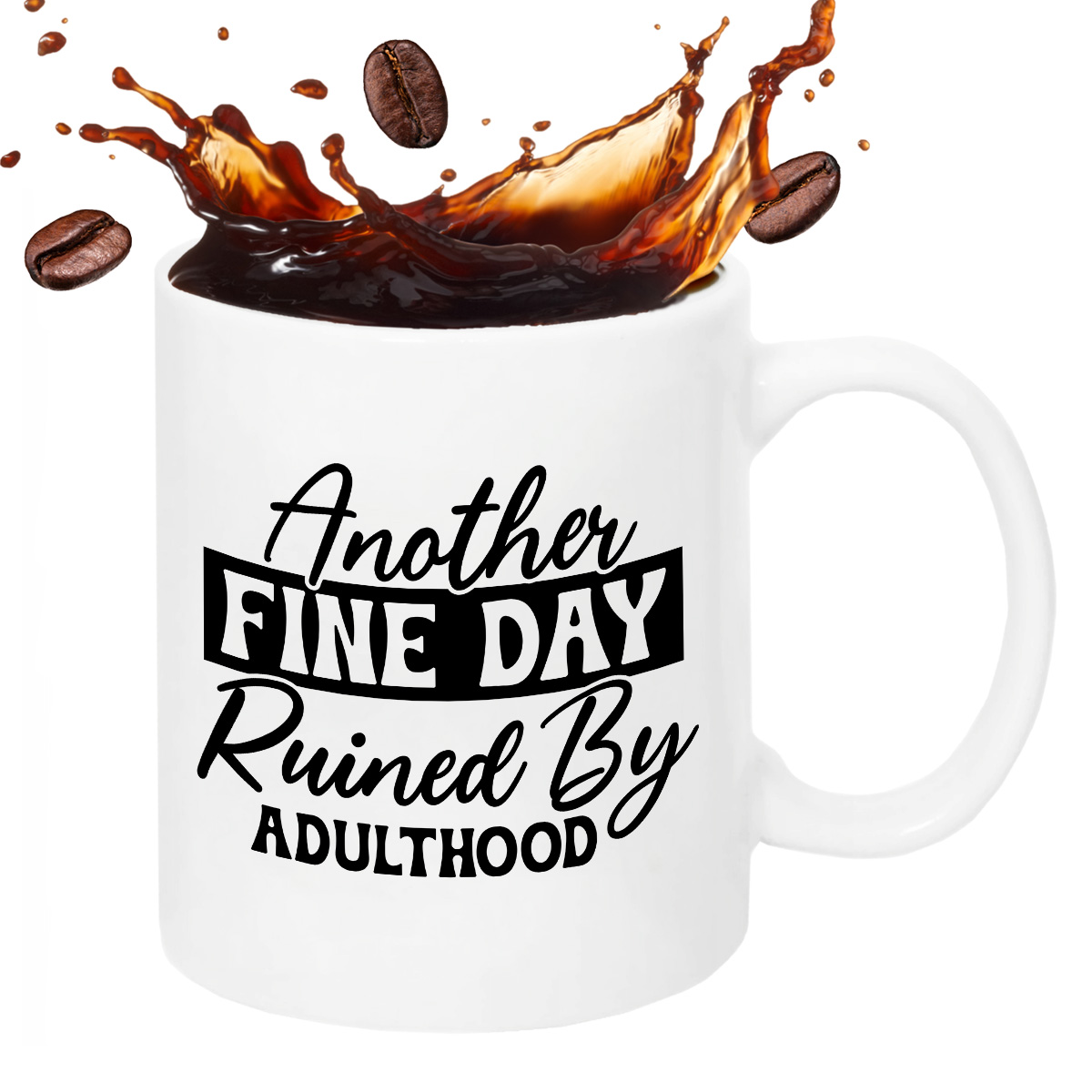 Kubek z nadrukiem "Another fine day ruined by adulthood" zdjęcie 2