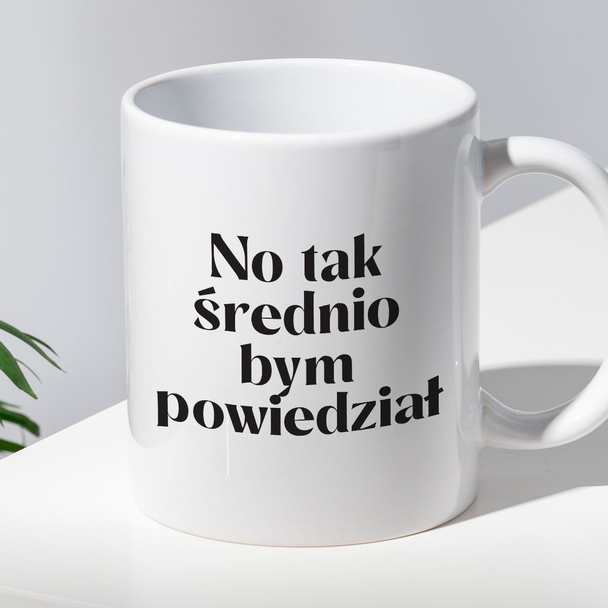 Kubek z nadrukiem "No tak średnio bym powiedział" zdjęcie 2