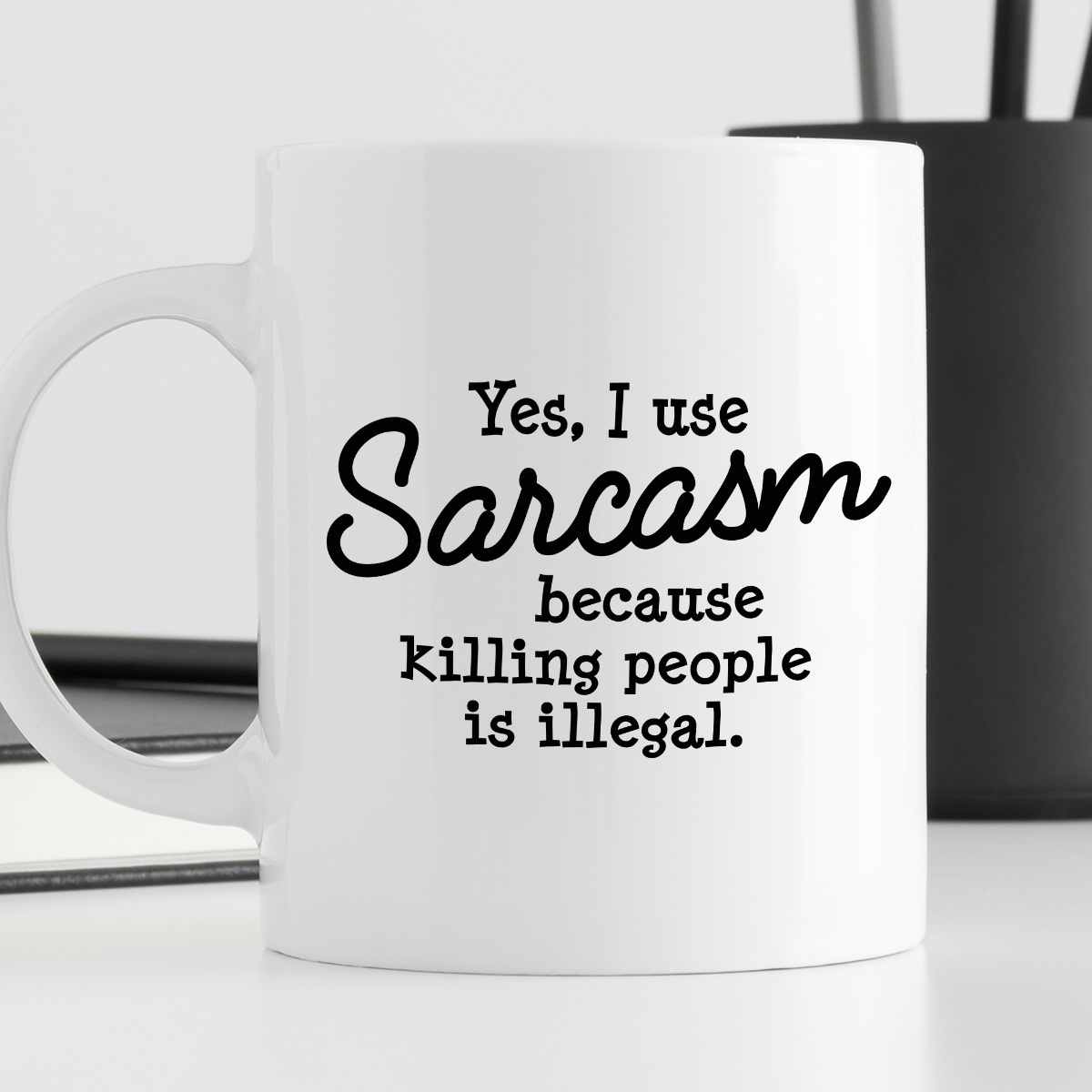 Kubek z nadrukiem "Yes, I use Sarcasm because killing people is illegal." zdjęcie 3