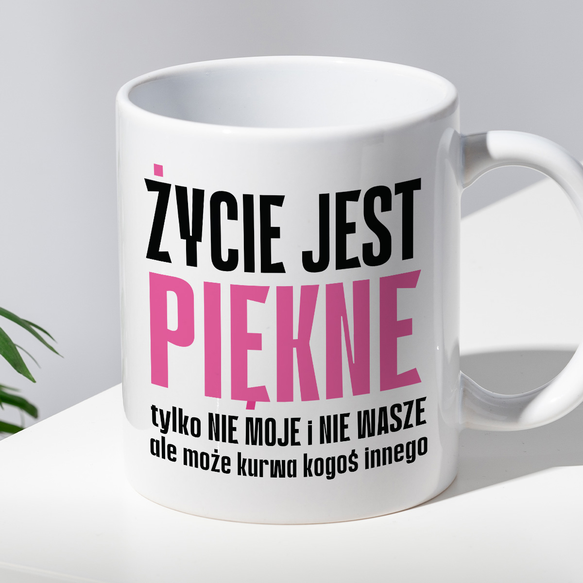 Kubek z nadrukiem "Życie jest piękne tylko NIE MOJE i NIE WASZE..." cytat zdjęcie 2