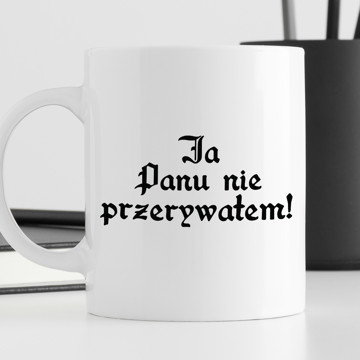 Kubek z nadrukiem "Ja Panu nie przerywałem!" zdjęcie 4