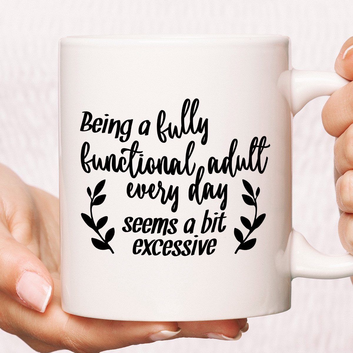 Kubek z nadrukiem "Being a fully functional adult every day seems a bit excessive" zdjęcie 1