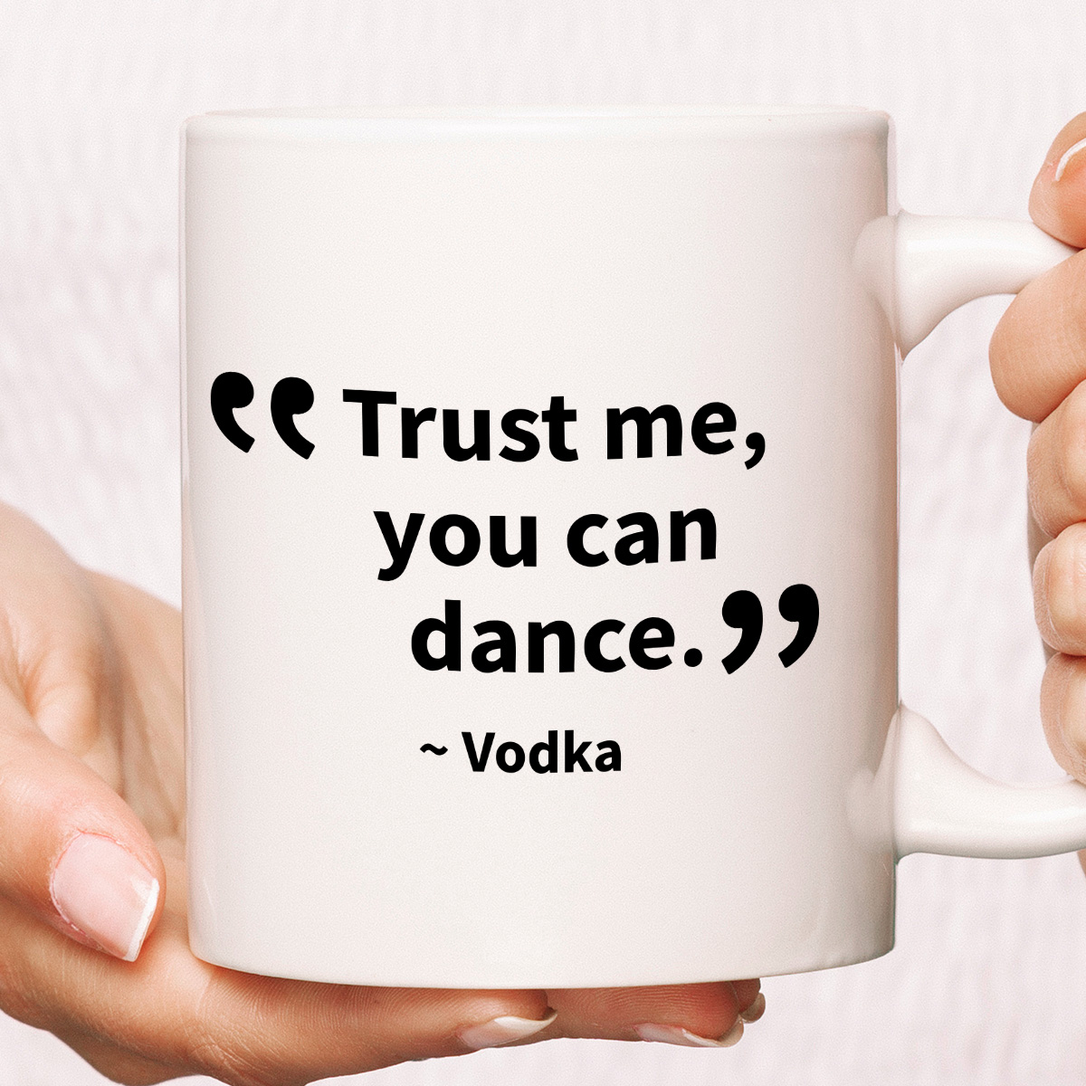 Kubek z nadrukiem "Trust me, you can dance. ~ Vodka" zdjęcie 1