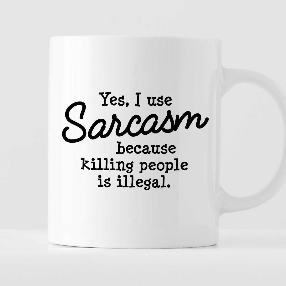 Kubek z nadrukiem "Yes, I use Sarcasm because killing people is illegal." zdjęcie 1