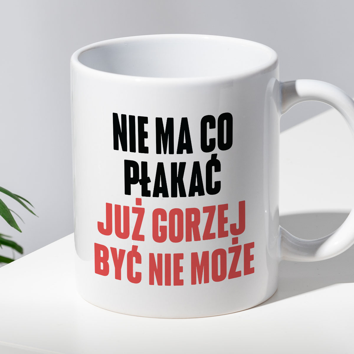 Kubek z nadrukiem "Nie ma co płakać, już gorzej być nie może" cytat M. Gessler zdjęcie 2