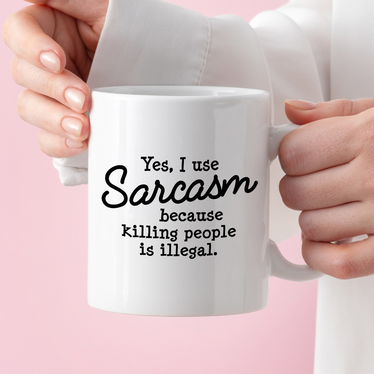 Kubek z nadrukiem "Yes, I use Sarcasm because killing people is illegal." zdjęcie 4