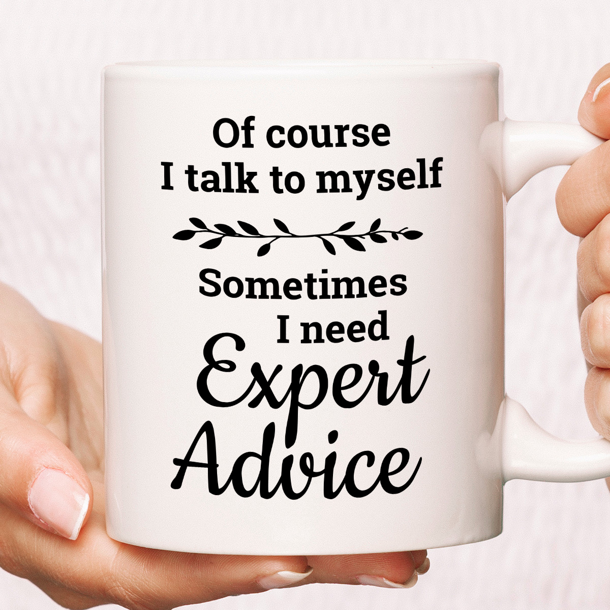 Kubek z nadrukiem "Of course I talk to myself  - Sometimes I need Expert Advice" zdjęcie 1