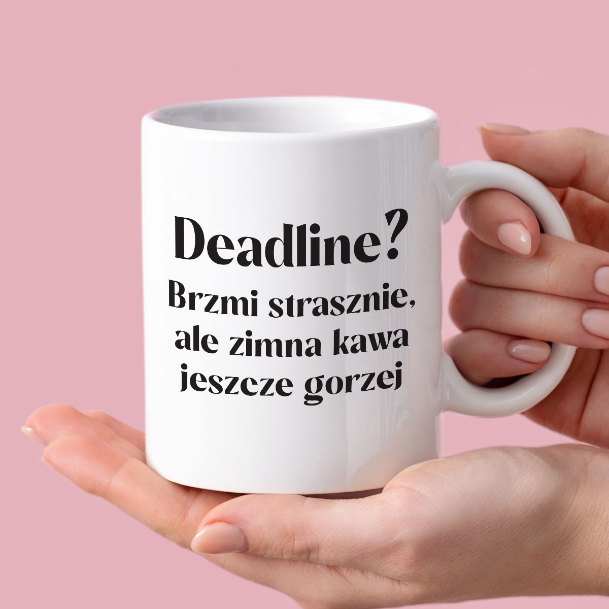 Kubek z nadrukiem "Deadline? Brzmi strasznie, ale zimna kawa jeszcze gorzej 330 ml zdjęcie 3