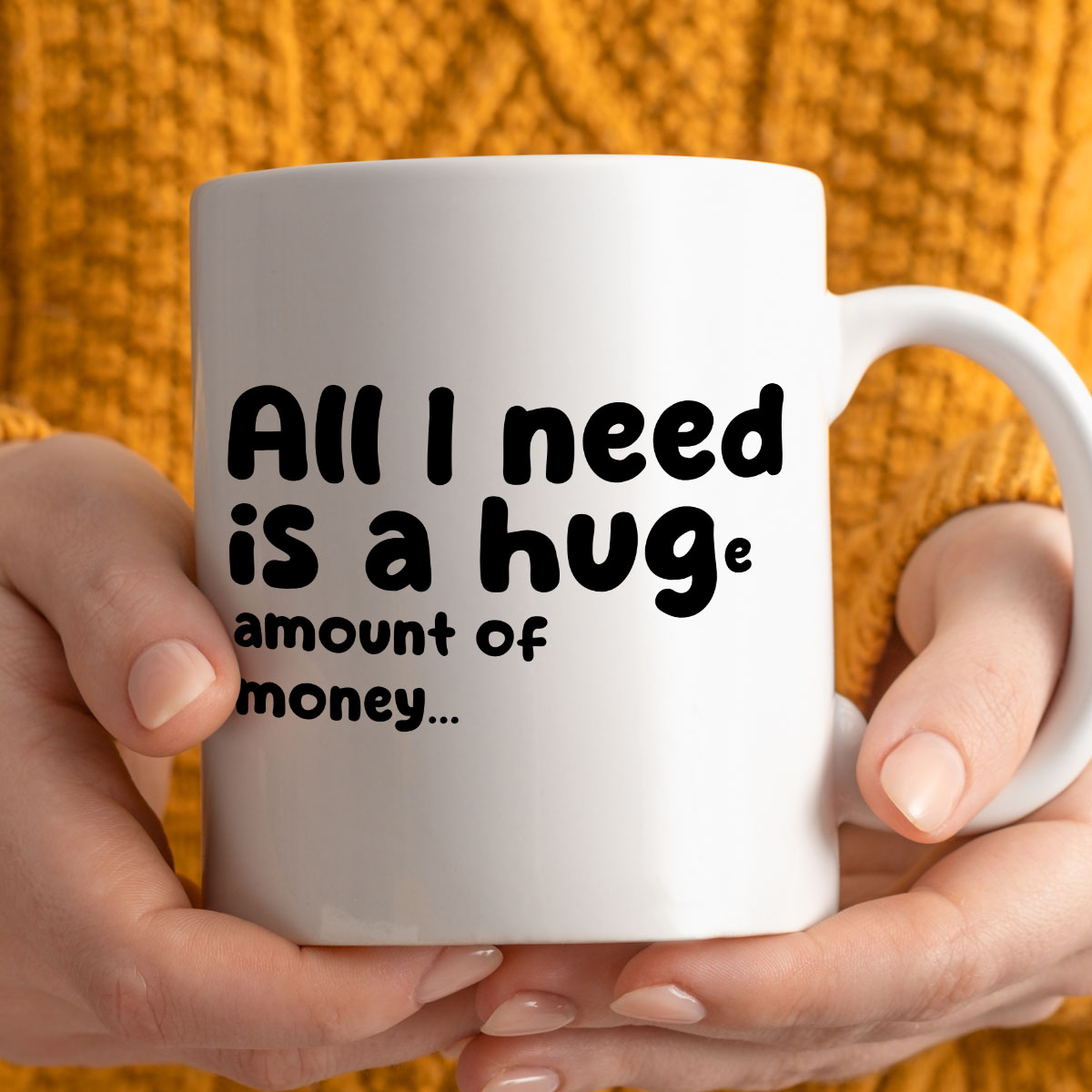 Kubek z nadrukiem "All I need is a hug(e) amount of money" zdjęcie 3