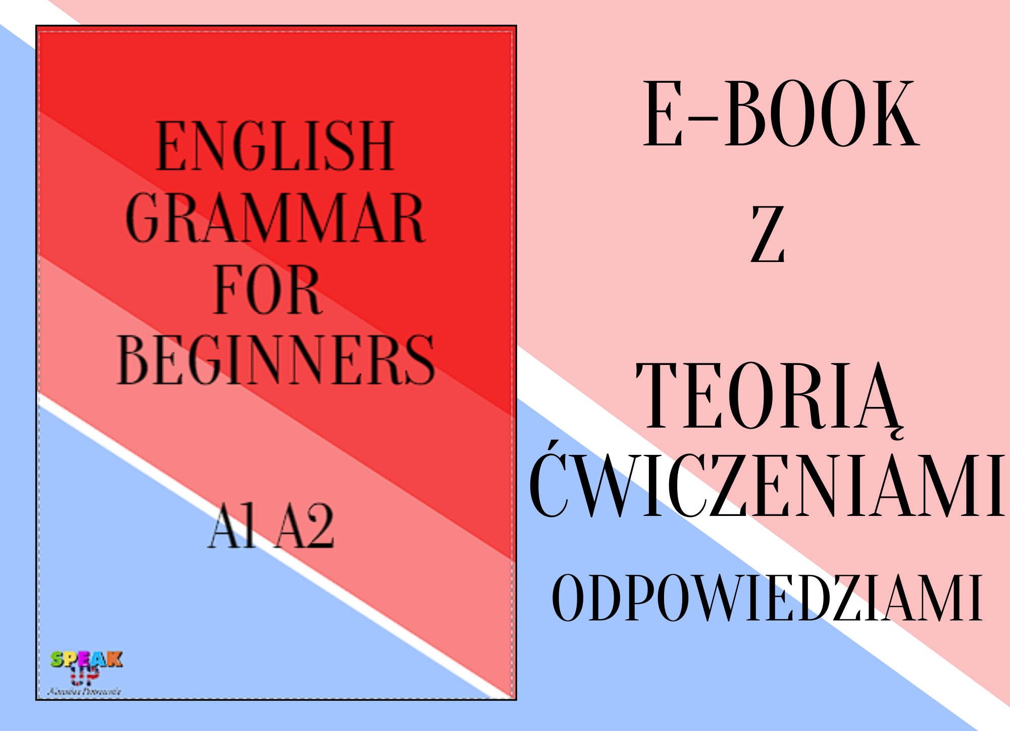 E-BOOK ENGLISH GRAMMAR FOR BEGINNERS A1 A2 - Speak UP zdjęcie 1