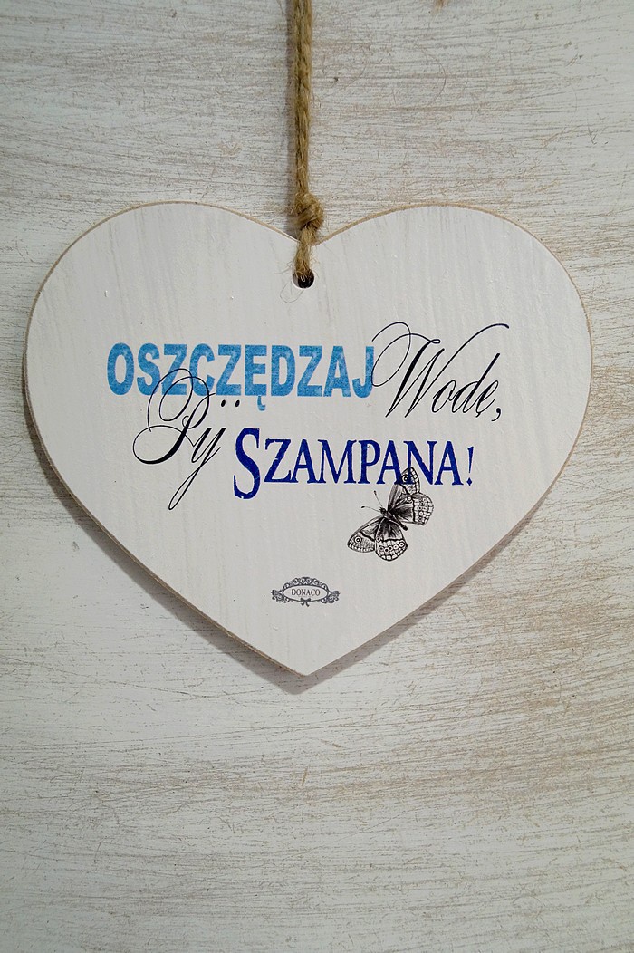 Zawieszka Serce 03 - Oszczędzaj wodę, pij szampana!... - S/03/91 zdjęcie 1