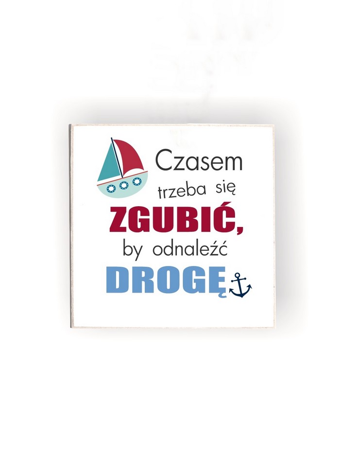 Magnes Zawieszka Kwadrat 01 - Czasem trzeba się zgubić,(statek)... - MKW/01/676 zdjęcie 1