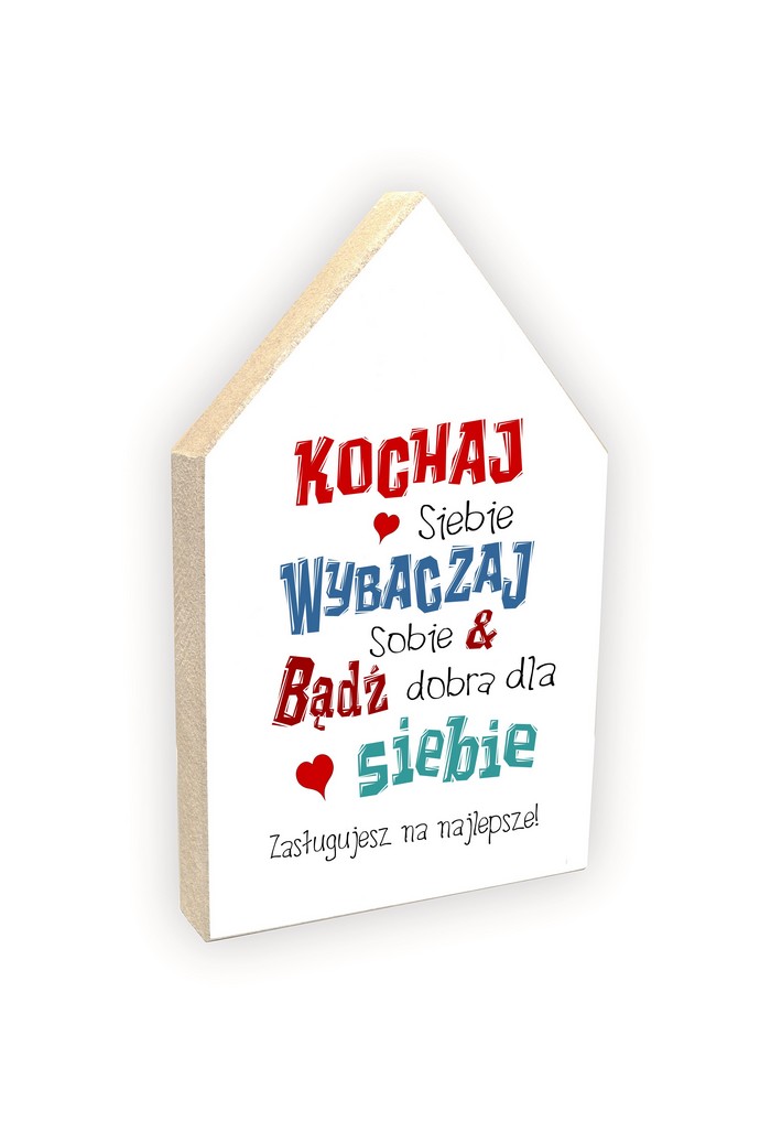 Domek stojący 01 -Kochaj siebie, akceptuj siebie... (dla niej) - HS/01/737 zdjęcie 1