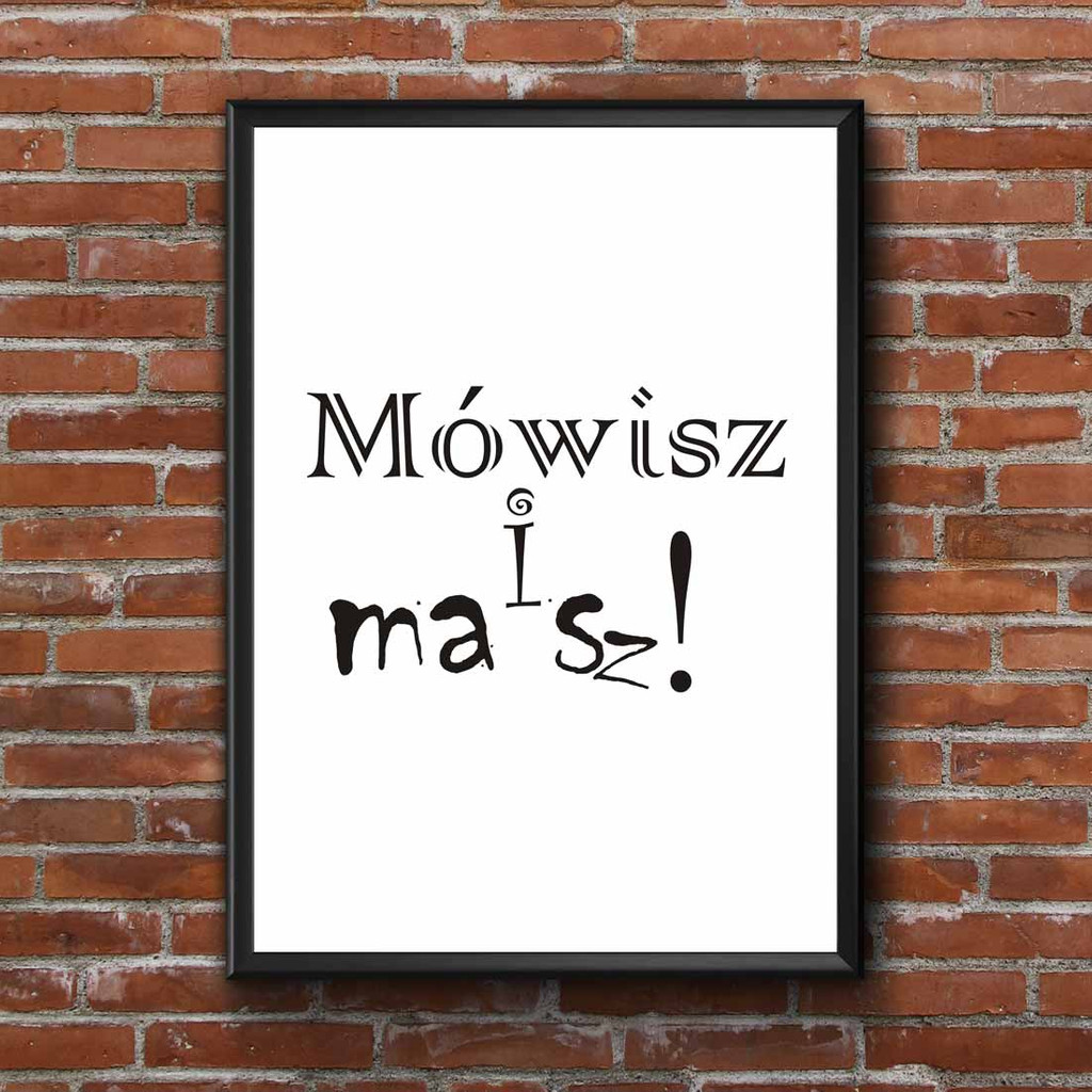 Plakat na ścianę napis MÓWISZ I MASZ biało-czarny - Dekoori zdjęcie 1